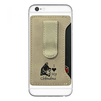Cell Phone Card Holder Wallet with Money Clip  - I Love My Chihuahua