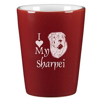 2 oz Ceramic Shot Glass  - I Love My Sharpei