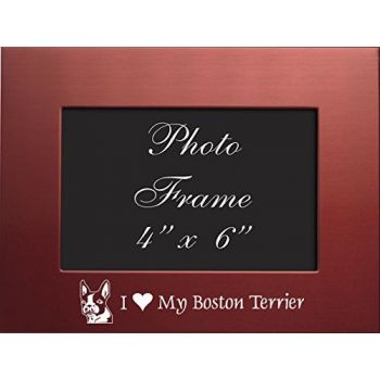 4 x 6  Metal Picture Frame  - I Love My Boston Terrier