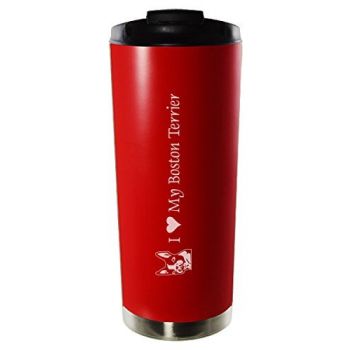 16 oz Vacuum Insulated Tumbler with Lid  - I Love My Boston Terrier