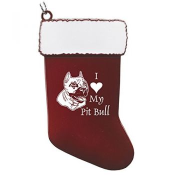 Pewter Stocking Christmas Ornament  - I Love My Pit Bull