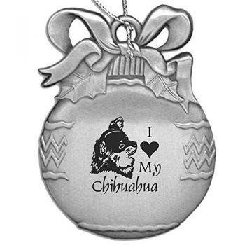 Pewter Christmas Bulb Ornament  - I Love My Chihuahua