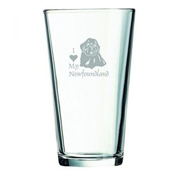 16 oz Pint Glass   - I Love My Newfoundland Dog