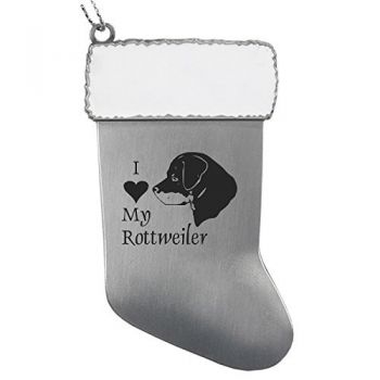 Pewter Stocking Christmas Ornament  - I Love My Rottweiler