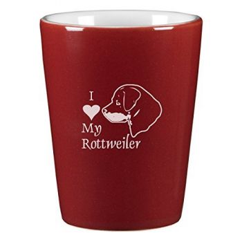 2 oz Ceramic Shot Glass  - I Love My Rottweiler
