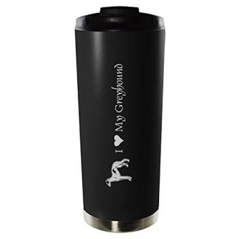 16 oz Vacuum Insulated Tumbler with Lid  - I Love My Greyhound