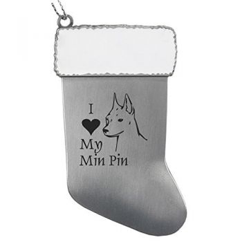 Pewter Stocking Christmas Ornament  - I Love My Miniature Pinscher