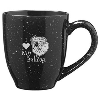 16 oz Ceramic Coffee Mug with Handle  - I Love My Bull Dog