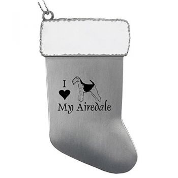 Pewter Stocking Christmas Ornament  - I Love My Airedale