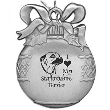 Pewter Christmas Bulb Ornament  - I Love My Staffordshire Terrier