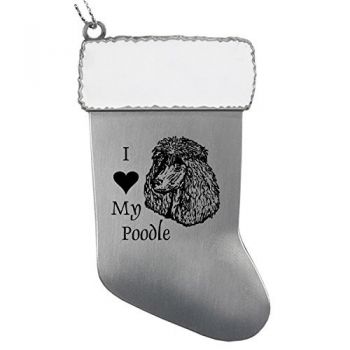 Pewter Stocking Christmas Ornament  - I Love My Poodle
