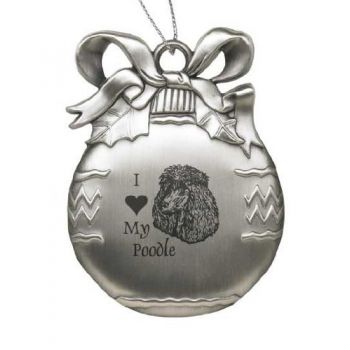 Pewter Christmas Bulb Ornament  - I Love My Poodle