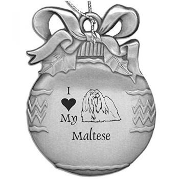 Pewter Christmas Bulb Ornament  - I Love My Maltese