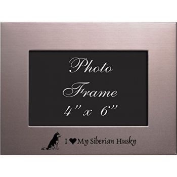 4 x 6  Metal Picture Frame  - I Love My Siberian Huskie