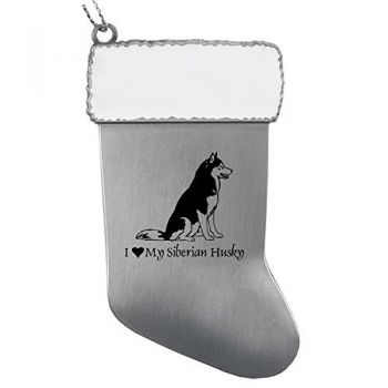 Pewter Stocking Christmas Ornament  - I Love My Siberian Huskie